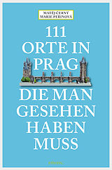 E-Book (epub) 111 Orte in Prag, die man gesehen habe muss von Matj erný, Marie Peinová