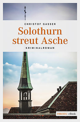 E-Book (epub) Solothurn streut Asche von Christof Gasser