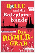 E-Book (epub) Bolle und die Bolzplatzbande: Das Römergrab von Christina Bacher