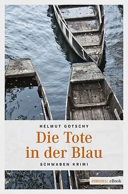 E-Book (epub) Die Tote in der Blau von Helmut Gotschy