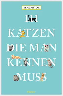 E-Book (epub) 111 Katzen, die man kennen muss von Elke Pistor