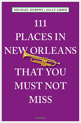 E-Book (epub) 111 Places in New Orleans that you must not miss von Sally Asher, Michael Murphy