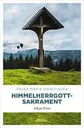 E-Book (epub) Himmelherrgottsakrament von Xaver Maria Gwaltinger