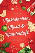 E-Book (epub) Makrönchen, Mord & Mandelduft von Elke Pistor