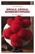 E-Book (epub) Bächle, Gässle, Bombenstimmung von Ute Wehrle