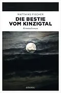 E-Book (epub) Die Bestie vom Kinzigtal von Matthias Fischer