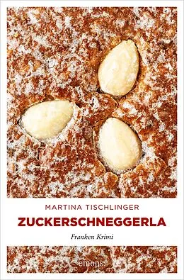 E-Book (epub) Zuckerschneggerla von Martina Tischlinger