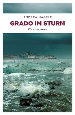 E-Book (epub) Grado im Sturm von Andrea Nagele