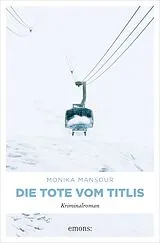E-Book (epub) Die Tote vom Titlis von Monika Mansour