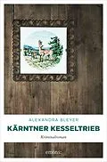 E-Book (epub) Kärntner Kesseltrieb von Alexandra Bleyer