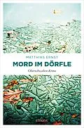 E-Book (epub) Oberschwaben Krimi / Mord im Dörfle von Matthias Ernst
