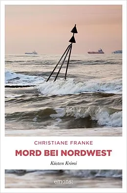 E-Book (epub) Mord bei Nordwest von Christiane Franke