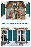 E-Book (epub) Tod in Oberammergau von Josef Rauch, Xaver Maria Gwaltinger