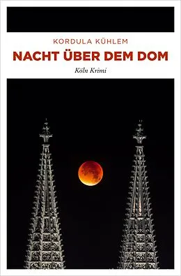 E-Book (epub) Nacht über dem Dom von Kordula Kühlem