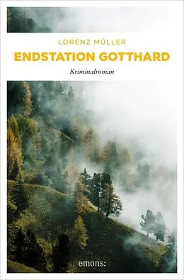 E-Book (epub) Endstation Gotthard von Lorenz Müller