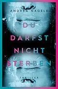 E-Book (epub) Du darfst nicht sterben von Andrea Nagele