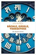 E-Book (epub) Bächle, Gässle, Todesstoß von Ute Wehrle