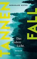 E-Book (epub) Tannenfall. Das andere Licht von Bernhard Hofer