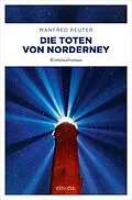 E-Book (epub) Die Toten von Norderney. Oberkommissar Gent Visser ermittelt: Band 3 von Manfred Reuter