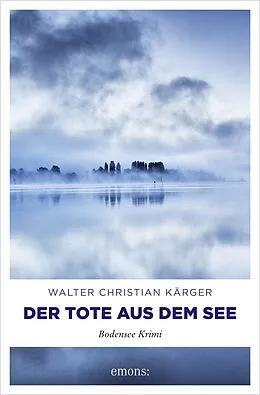 E-Book (epub) Der Tote aus dem See von Walter Christian Kärger