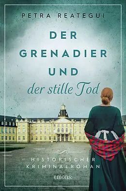 E-Book (epub) Der Grenadier und der stille Tod von Petra Reategui
