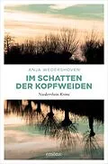 E-Book (epub) Im Schatten der Kopfweiden von Anja Wedershoven
