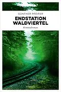 E-Book (epub) Endstation Waldviertel von Günther Pfeifer
