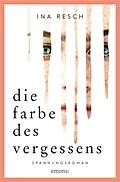 E-Book (epub) Die Farbe des Vergessens von Ina Resch
