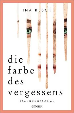 E-Book (epub) Die Farbe des Vergessens von Ina Resch