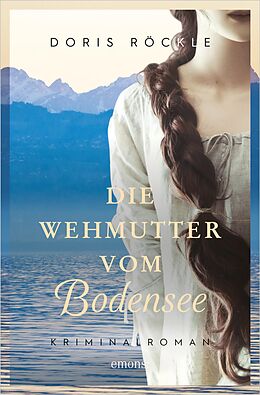 E-Book (epub) Die Wehmutter vom Bodensee von Doris Röckle