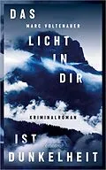 E-Book (epub) Das Licht in dir ist Dunkelheit von Marc Voltenauer