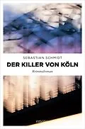 E-Book (epub) Der Killer von Köln von Sebastian Schmidt