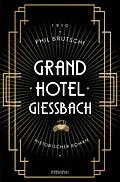 E-Book (epub) Grandhotel Giessbach von Phil Brutschi