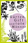 E-Book (epub) Gärten, Gift und tote Männer von Klaudia Blasl
