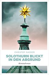 E-Book (epub) Solothurn blickt in den Abgrund von Christof Gasser