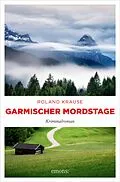 E-Book (epub) Garmischer Mordstage von Roland Krause