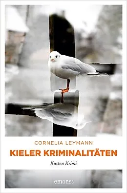 E-Book (epub) Kieler Kriminalitäten von Cornelia Leymann