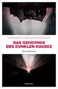 E-Book (epub) Das Geheimnis des dunklen Hauses von Margarete von Schwarzkopf