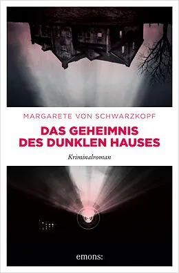 E-Book (epub) Das Geheimnis des dunklen Hauses von Margarete von Schwarzkopf