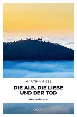 E-Book (epub) Die Alb, die Liebe und der Tod von Martina Fiess