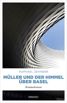 E-Book (epub) Müller und der Himmel über Basel von Raphael Zehnder