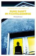 E-Book (epub) Ruhe sanft im Fichtelgebirge von Jacqueline Lochmüller
