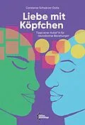 E-Book (epub) Liebe mit Köpfchen von Constanze Schwärzer-Dutta