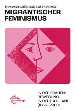 E-Book (epub) Migrantischer Feminismus von Encarnación Gutiérrez Rodríguez, Pinar Tuzcu