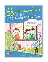 Kartonierter Einband (Kt) 55 Gute-Laune-Spiele für Schlecht-Wetter-Tage von 