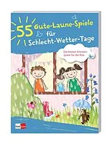 Kartonierter Einband (Kt) 55 Gute-Laune-Spiele für Schlecht-Wetter-Tage von 