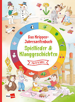 Kartonierter Einband Das Krippen-Jahreszeitenbuch: Spiellieder &amp; Klanggeschichten von 