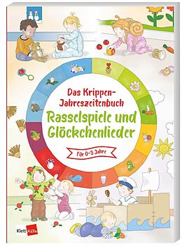 Kartonierter Einband Das Krippen-Jahreszeitenbuch: Rasselspiele und Glöckchenlieder von 