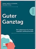 E-Book (pdf) Guter Ganztag von Anna-Maria Seemann, Volker Titel