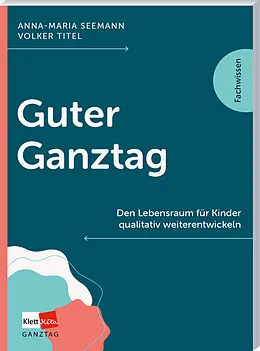 E-Book (pdf) Guter Ganztag von Anna-Maria Seemann, Volker Titel